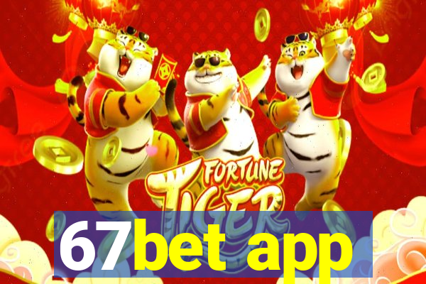 67bet app